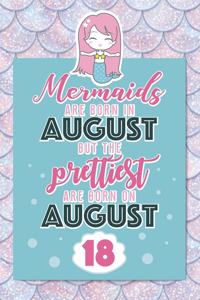 Mermaids Are Born In August But The Prettiest Are Born On August 18