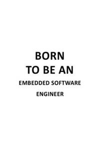Born To Be An Embedded Software Engineer
