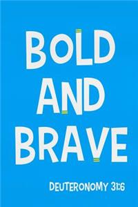 Bold and Brave - Deuteronomy 31