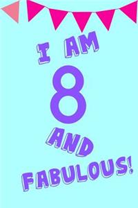 I Am 8 and Fabulous!