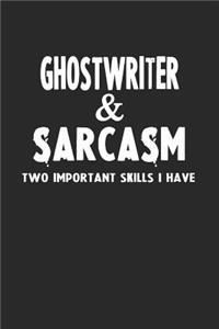 Ghostwriter & Sarcasm Two Important Skills I Have