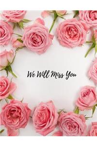 We Will Miss You