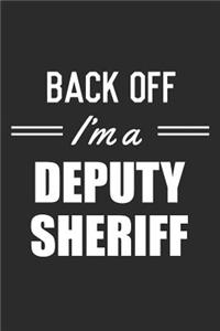 Back Off I'm A Deputy Sheriff
