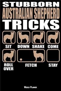 Stubborn Australian Shepherd Tricks Weekly Planner