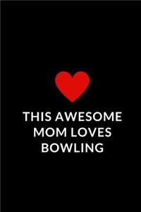 This Awesome Mom Loves Bowling