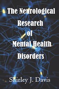Neurological Research of Mental Health Disorders