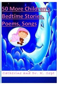 50 More Children's Bedtime Stories, Poems, and Songs