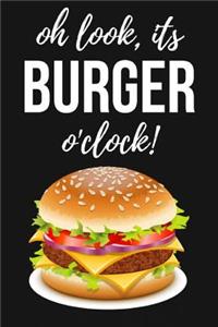 Oh Look, It's Burger O'clock