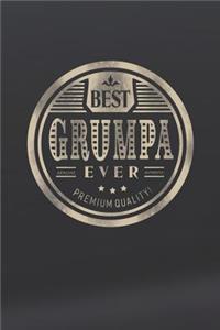 Best Grumpa Ever Genuine Authentic Premium Quality