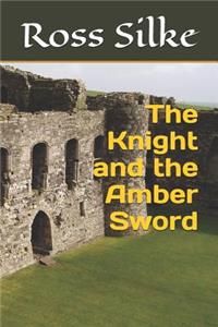 The Knight and the Amber Sword