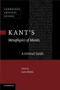 Kant's Metaphysics of Morals: A Critical Guide