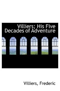 Villiers; His Five Decades of Adventure