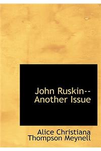 John Ruskin--Another Issue