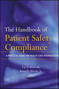 The Handbook of Patient Safety Compliance