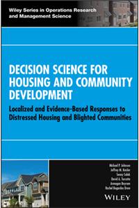 Decision Science for Housing and Community Development: Localized and Evidence-Based Responses to Distressed Housing and Blighted Communities