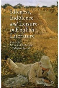 Idleness, Indolence and Leisure in English Literature