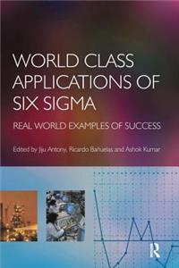 World Class Applications of Six SIGMA