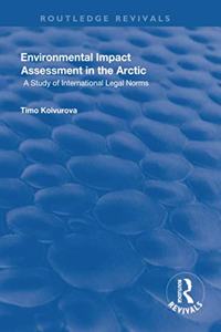 Environmental Impact Assessment (EIA) in the Arctic