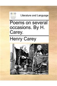 Poems on Several Occasions. by H. Carey.