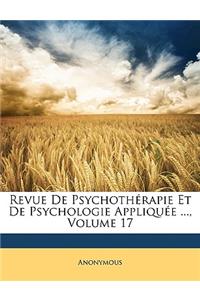 Revue De Psychothérapie Et De Psychologie Appliquée ..., Volume 17