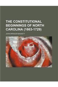 The Constitutional Beginnings of North Carolina (1663-1729)