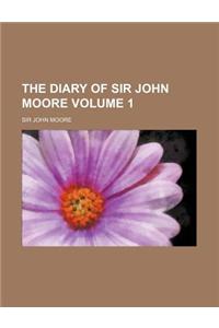 The Diary of Sir John Moore Volume 1