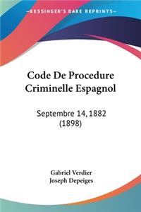 Code De Procedure Criminelle Espagnol: Septembre 14, 1882 (1898)