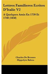 Lettres Familieres Ecrites D'Italie V2