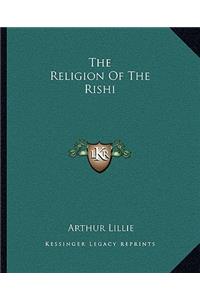 The Religion of the Rishi