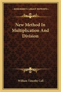 New Method In Multiplication And Division