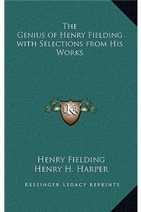 The Genius of Henry Fielding with Selections from His Works