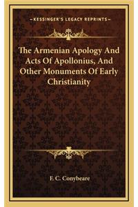 The Armenian Apology and Acts of Apollonius, and Other Monuments of Early Christianity