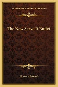 The New Serve It Buffet