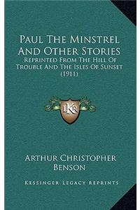 Paul The Minstrel And Other Stories