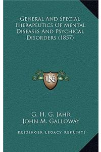 General And Special Therapeutics Of Mental Diseases And Psychical Disorders (1857)