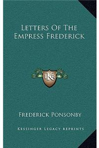 Letters Of The Empress Frederick