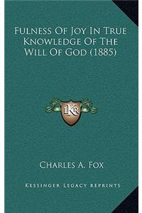 Fulness of Joy in True Knowledge of the Will of God (1885)