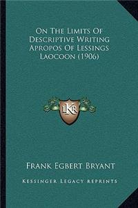 On The Limits Of Descriptive Writing Apropos Of Lessings Laocoon (1906)