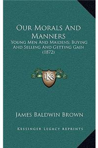 Our Morals And Manners