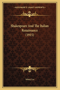 Shakespeare And The Italian Renaissance (1915)