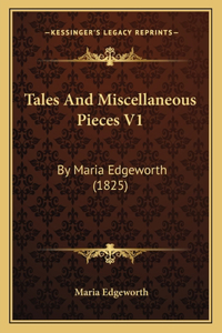 Tales And Miscellaneous Pieces V1