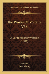 The Works Of Voltaire V36