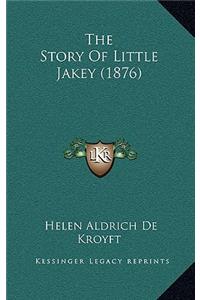 The Story Of Little Jakey (1876)