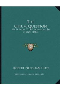 The Opium Question