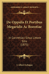 De Oppidis Et Portibus Megaridis Ac Boeotiae