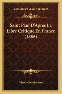 Saint Paul D'Apres La Libre Critique En France (1886)