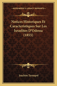 Notices Historiques Et Caracteristiques Sur Les Israelites D'Odessa (1855)