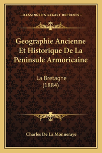 Geographie Ancienne Et Historique De La Peninsule Armoricaine