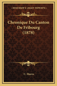 Chronique Du Canton De Fribourg (1878)