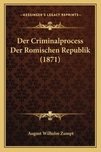 Criminalprocess Der Romischen Republik (1871)